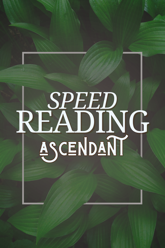 Speed Reading: Ascendant