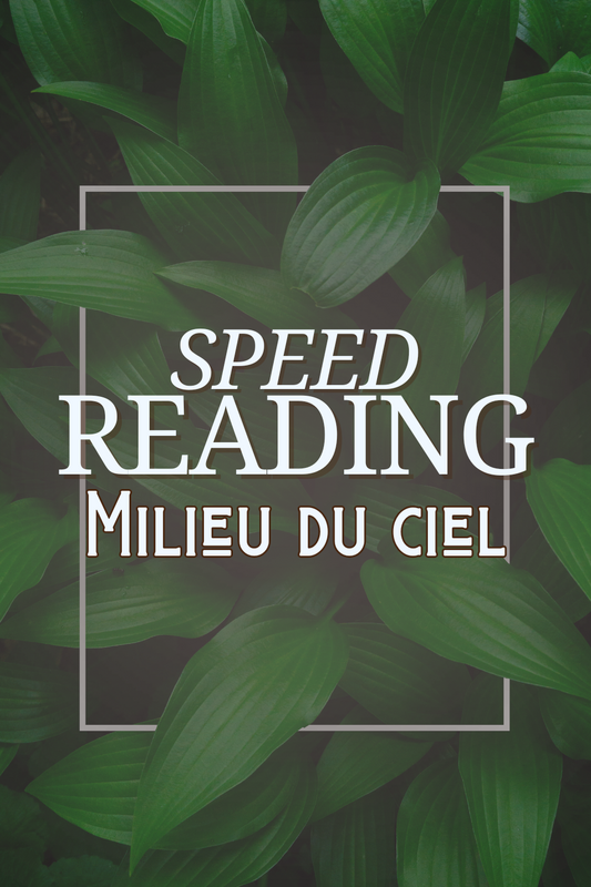 Speed Reading: Milieu du Ciel